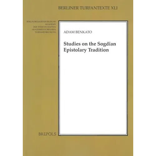 Studies in the Sogdian Epistolary Tradition