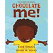Chocolate Me!
