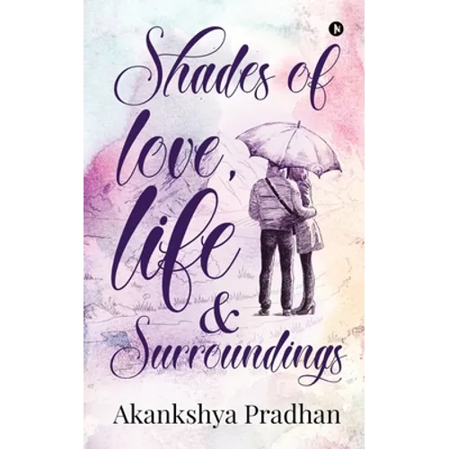 Shades of Love, Life & Surroundings