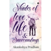 Shades of Love, Life & Surroundings