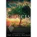 Choices: Standing in the Gap or Standing in God's Way? Book 6