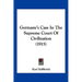 Germany's Case In The Supreme Court Of Civilization (1915)