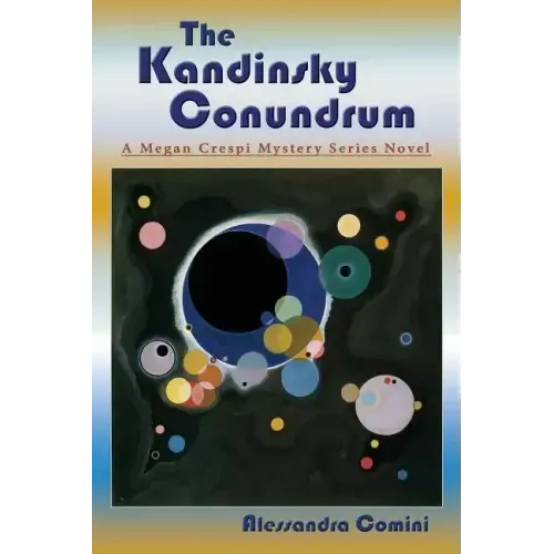 The Kandinsky Conundrum: A Megan Crespi Mystery Series Novel