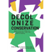 Decolonize Conservation: Global Voices for Indigenous Self-Determination, Land, and a World in Common