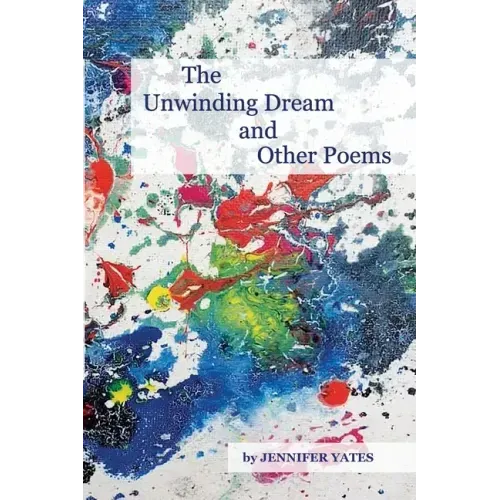The Unwinding Dream and Other Poems
