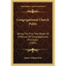 Congregational Church Polity: Being the First Two Books of a Manual of Congregational Principles (1885)