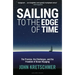 Sailing to the Edge of Time: The Promise, the Challenges, and the Freedom of Ocean Voyaging
