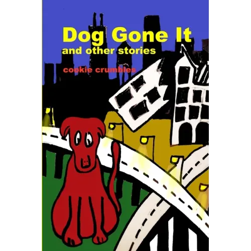 Dog Gone It and other stories