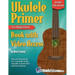 Ukulele Primer Book for Beginners with Online Video Access