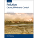 Pollution: Causes, Effects and Control
