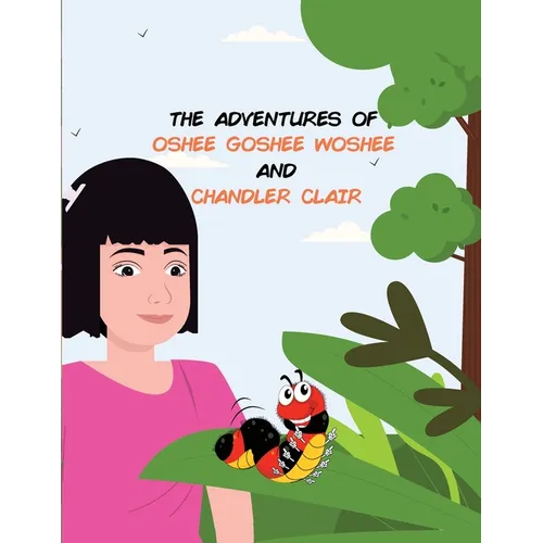 The Adventures of Oshee Goshee Woshee and Chandler Clair