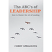 The ABC's of Leadership: How to Master the Art of Leading