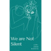 We are Not Silent