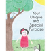 Your Unique and Special Purpose