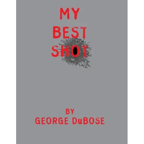 My Best Shot: An Overview of the Photography Career of George DuBose