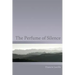 The Perfume of Silence