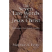 Seven Last Words of Jesus Chri