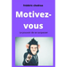 Motivez-Vous: Le pouvoir de se surpasser