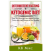 Intermittent Fasting and Ketogenic Diet: Easy IF & Keto to Cure Illness, Prevent, Treat, and Cure disease & Stay Healthy