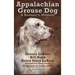 Appalachian Grouse Dog: A Boomer's Memoir