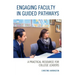 Engaging Faculty in Guided Pathways: A Practical Resource for College Leaders