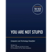 You Are Not Stupid: Computers and Technology Simplified