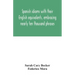 Spanish idioms with their English equivalents, embracing nearly ten thousand phrases