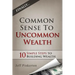 Common Sense to Uncommon Wealth