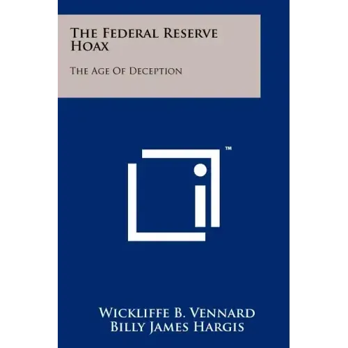 The Federal Reserve Hoax: The Age Of Deception