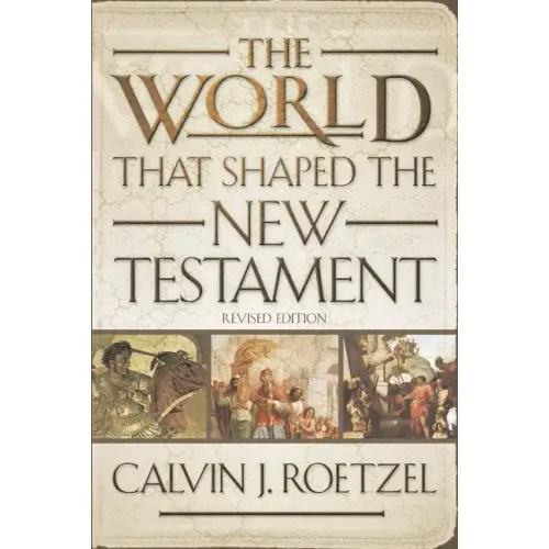 The World That Shaped the New Testament, Revised Edition