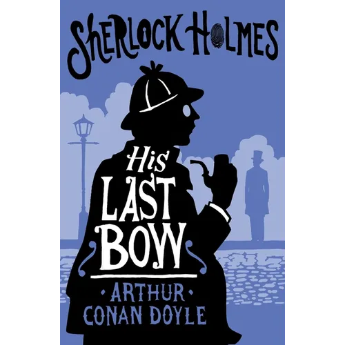 His Last Bow: Annotated Edition