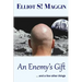 An Enemy's Gift: ... and a few other things