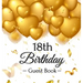 18th Birthday Guest Book: Keepsake Gift for Men and Women Turning 18 - Hardback with Funny Gold Balloon Hearts Themed Decorations and Supplies, Person