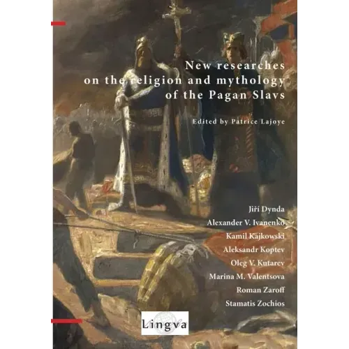 New Researches on the Religion and Mythology of the Pagan Slavs