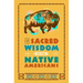 The Sacred Wisdom of the Native Americans