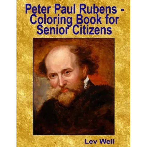 Peter Paul Rubens - Coloring Book for Senior Citizens