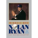 Miracle Man: Nolan Ryan