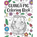 Guinea Pig Coloring Book: A Cute Adult Coloring Books for Guinea Pig Owner, Best Gift for Cavy Lovers