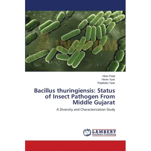 Bacillus thuringiensis: Status of Insect Pathogen From Middle Gujarat