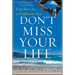 Don't Miss Your Life: Find More Joy and Fulfillment Now