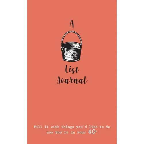 A Bucket List Journal (for your 40s): Fill it with things you'd like to do now you're in your 40s
