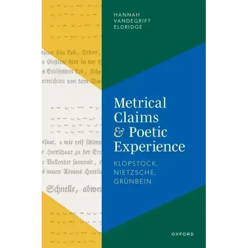 Metrical Claims and Poetic Experience: Klopstock, Nietzsche, Grünbein