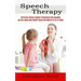 Speech Therapy: Effective Speech Therapy Strategies for Children (Helpful Games and Therapy Ideas for Parents to Try at Home)
