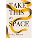 Take This to Space