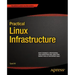 Practical Linux Infrastructure