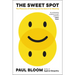 The Sweet Spot: The Pleasures of Suffering and the Search for Meaning