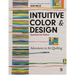 Intuitive Color & Design: Adventures in Art Quilting