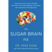 The Sugar Brain Fix: The 28-Day Plan to Quit Craving the Foods That Are Shrinking Your Brain and Expanding Your Waistline