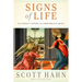 Signs of Life: 40 Catholic Customs and Their Biblical Roots