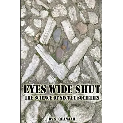Eyes Wide Shut: The Science of Secret Societies